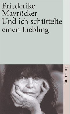 Und ich schüttelte einen Liebling (eBook, ePUB) - Mayröcker, Friederike