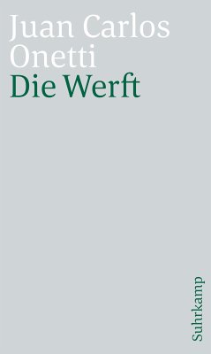 Die Werft (eBook, ePUB) - Onetti, Juan Carlos