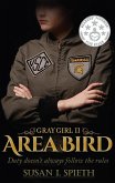 Area Bird: Duty Doesn't Always Follow the Rules (Gray Girl Series, #2) (eBook, ePUB)