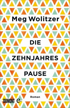 Die Zehnjahrespause (eBook, ePUB) - Wolitzer, Meg
