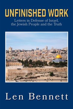 Cover Unfinished Work: Letters in Defense of Israel, the Jewish People and the Truth (eBook, ePUB)