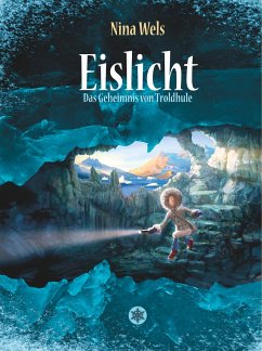 Eislicht - Das Geheimnis von Troldhule - Wels, Nina