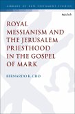 Royal Messianism and the Jerusalem Priesthood in the Gospel of Mark (eBook, ePUB)
