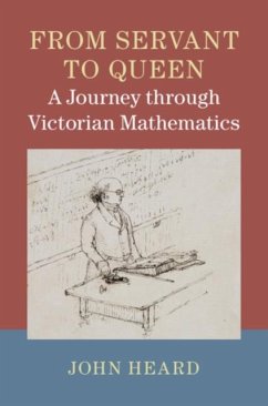 From Servant to Queen: A Journey through Victorian Mathematics (eBook, PDF) - Heard, John
