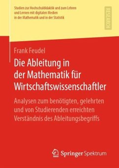 Die Ableitung in der Mathematik für Wirtschaftswissenschaftler - Feudel, Frank