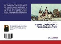 Romania's Foreign Policy as Debated in the Bucharest Parliament (1899-1914)