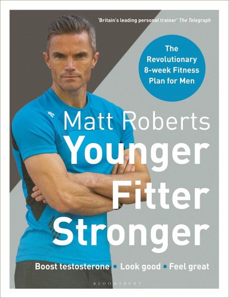 Matt Roberts' Younger, Fitter, Stronger (eBook, PDF) Matt Roberts' Younger, Fitter, Stronger (eBook, PDF)