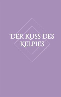 Der Kuss des Kelpies - Hartung, Lisa-Marie