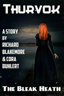 The Bleak Heath (Thurvok, #5) (eBook, ePUB) - Blakemore, Richard; Buhlert, Cora