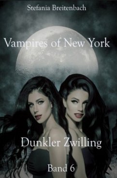 Vampires of New York - Dunkler Zwilling - Breitenbach, Stefania