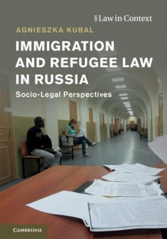 Immigration and Refugee Law in Russia (eBook, PDF) - Kubal, Agnieszka