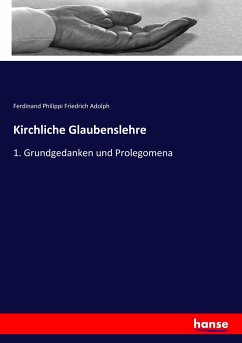 Kirchliche Glaubenslehre - Friedrich Adolph, Ferdinand Philippi