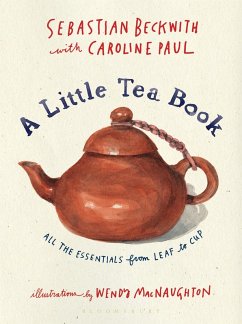 A Little Tea Book (eBook, ePUB) - Beckwith, Sebastian; Paul, Caroline