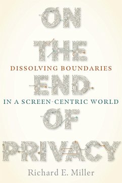 On the End of Privacy (eBook, ePUB) - Miller, Richard E.