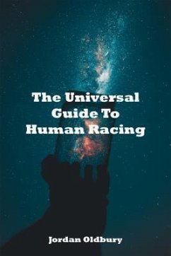 The Universal Guide To Human Racing (eBook, ePUB) - Oldbury, Jordan D