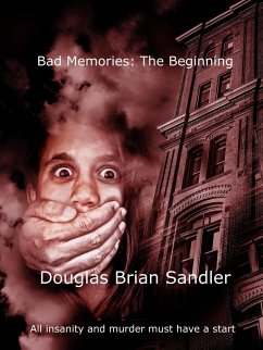Bad Memories: The Beginning (eBook, ePUB) - Sandler, Douglas