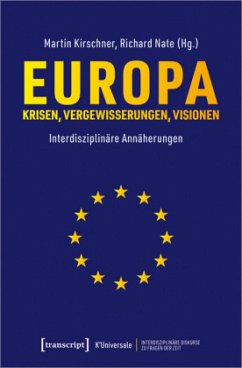 Europa - Krisen, Vergewisserungen, Visionen