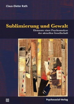 Sublimierung und Gewalt - Rath, Claus-Dieter