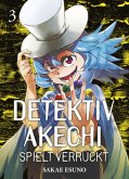 Detektiv Akechi spielt verrückt Bd.3