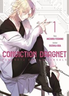Conviction Dragnet: Fangnetz des Schicksals Bd.1 - Fushino, Michiru;Oda, Suzuka