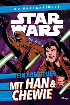 Star Wars: Du entscheidest: Ein Abenteuer mit Han & Chewie - Scott, Cavan