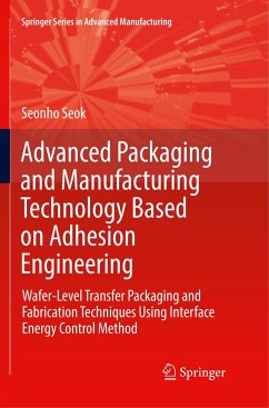 Advanced Packaging and Manufacturing Technology Based on Adhesion Engineering - Seok, Seonho