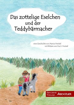 Das zottelige Eselchen und der Teddybärmacher - Henkel, Marius