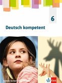 Deutsch kompetent 6. Schülerbuch Klasse 6. Ausgabe Sachsen, Sachsen-Anhalt, Thüringen Gymnasium