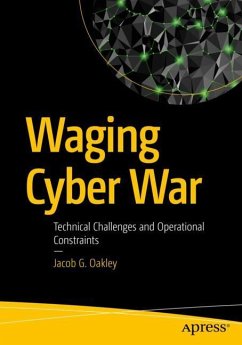 Waging Cyber War - Oakley, Jacob G.