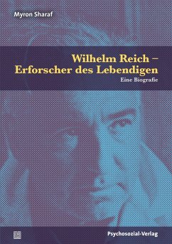 Wilhelm Reich - Erforscher des Lebendigen - Sharaf, Myron
