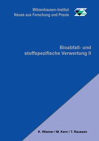 Bioabfall- und stoffspezifische Verwertung II - Wiemer, Klaus; Kern, Michael; Raussen, Thomas