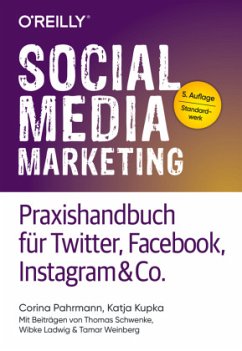 Social Media Marketing - Praxishandbuch für Twitter, Facebook, Instagram & Co. - Pahrmann, Corina;Kupka, Katja