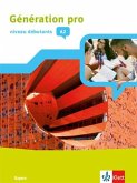 Génération pro - niveau débutants A2. Schülerbuch mit Klett-Augmented-App 1. Lernjahr. Ausgabe Bayern