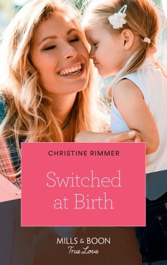 Switched At Birth (Mills & Boon True Love) (The Bravos of Valentine Bay, Book 5) (eBook, ePUB) - Rimmer, Christine
