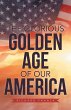 The Glorious Golden Age of Our America... - Bild 1