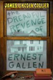The Dreadful Revenge of Ernest Gallen (eBook, ePUB) The Dreadful Revenge of Ernest Gallen (eBook, ePUB)