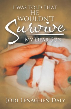 I Was Told That He Wouldn't Survive (eBook, ePUB) - Daly, Jodi Lenaghen