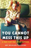 You Cannot Mess This Up (eBook, ePUB)