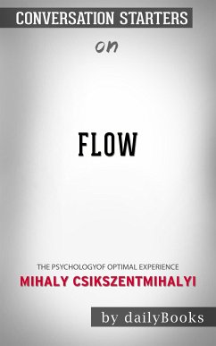 Flow: The Psychology of Optimal Experience by Mihaly Csikszentmihalyi   Conversation Starters (eBook, ePUB) - dailyBooks