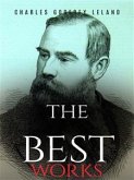 Charles Godfrey Leland: The Best Works (eBook, ePUB)