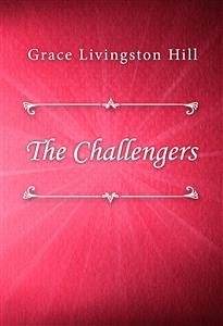 The Challengers (eBook, ePUB) - Livingston Hill, Grace