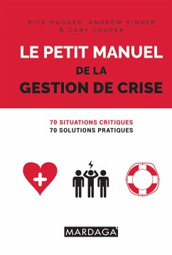 Le petit manuel de la gestion de crise (eBook, ePUB) - Hughes, Rick; Kinder, Andrew; Cooper, Sir Cary L.