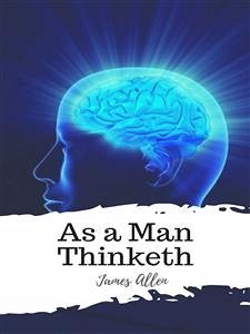 As a Man Thinketh (eBook, ePUB) - Allen, James