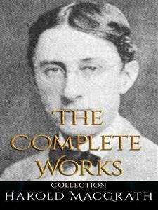 Harold MacGrath: The Complete Works (eBook, ePUB) - Macgrath, Harold