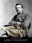 Lord Dunsany: The Complete Works (eBook, ePUB)