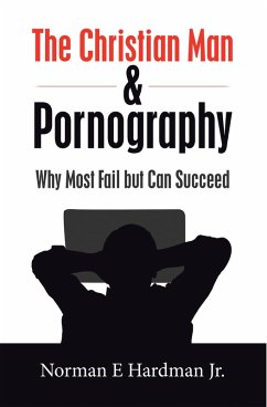 The Christian Man and Pornography (eBook, ePUB) - Hardman Jr., Norman E