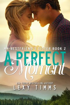 Cover A Perfect Moment (My Best Friend's Sister, #2) (eBook, ePUB)