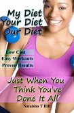 My Diet Your Diet Our Diet: Just When You Think You've Done It All (eBook, ePUB)
