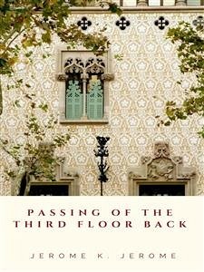 Passing of the Third Floor Back (eBook, ePUB) - K. Jerome, Jerome