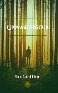 L’homme Obscur (eBook, ePUB) - Naciri, Charaf-Eddine